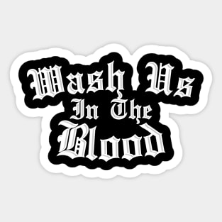 black Wash Us In The Blood Sticker